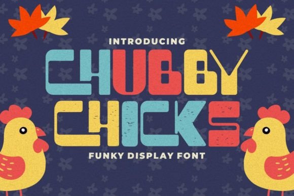Chubby Chicks: A Playful Display Font for Editorial Charm