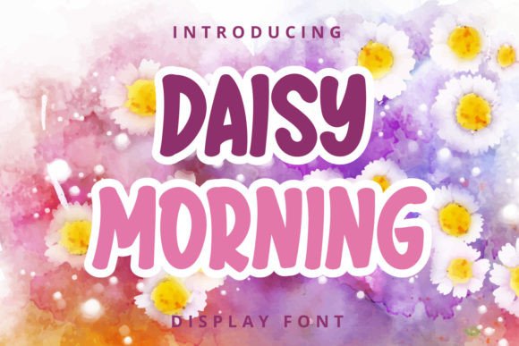 Daisy Morning: A Display Font That Feels Like Handmade Magic