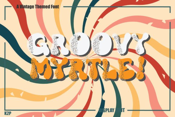 Groovy Myrtle: A Display Font That Makes Your Brand Instantly Memorable
